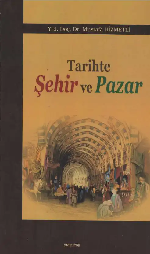 Tarihte Şehir Ve Pazar Araştırma — Mustafa Hizmetli