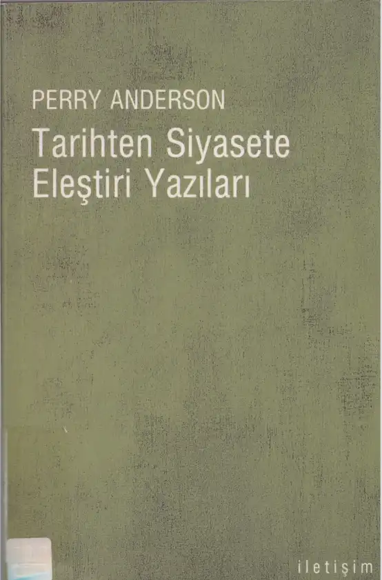 Tarihten Siyasete Eleştiri Yazıları — Perry Anderson