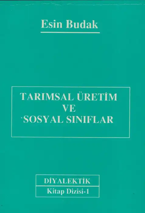 Tarımda Üretim ve Sosyal Sınıflar: Sömürgeden Sosyal Kurtuluşa [İlkel Komünadan Modern Sosyalizme] — Esin Budak