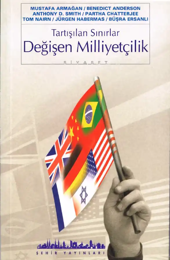 Tartışılan Sınırlar Değişen Milliyetçilik — Mustafa Armağan