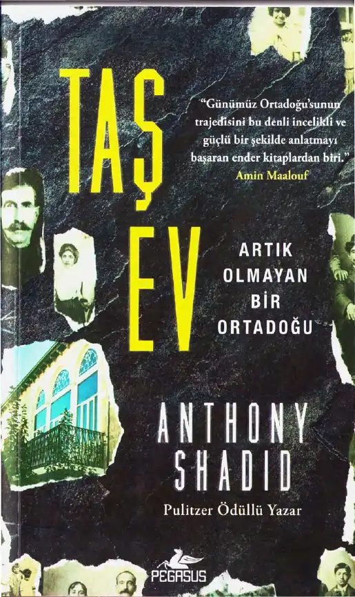 Taş Ev: Artık Olmayan Bir Ortadoğu — Anthony Shadid