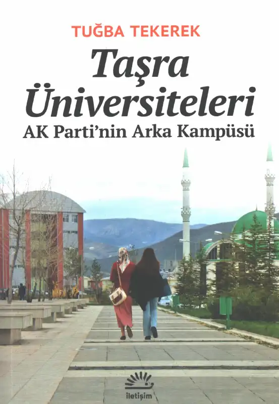 Taşra Üniversiteleri AK Parti'nin Arka Kampüsü — Tuğba Tekerek