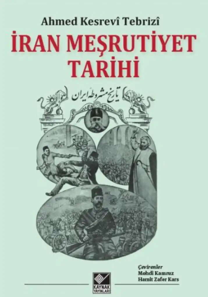 Tebrizi İran Meşrutiyet Tarihi — Ahmed Kesrevi