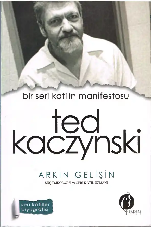 Ted Kaczynski: Bir Seri Katilin Manifestosu — Arkın Gelişin