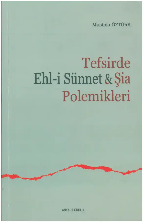 Tefsirde Ehl-i Sünnet & Şia Polemikleri — Mustafa Öztürk, Hadiye Ünsal