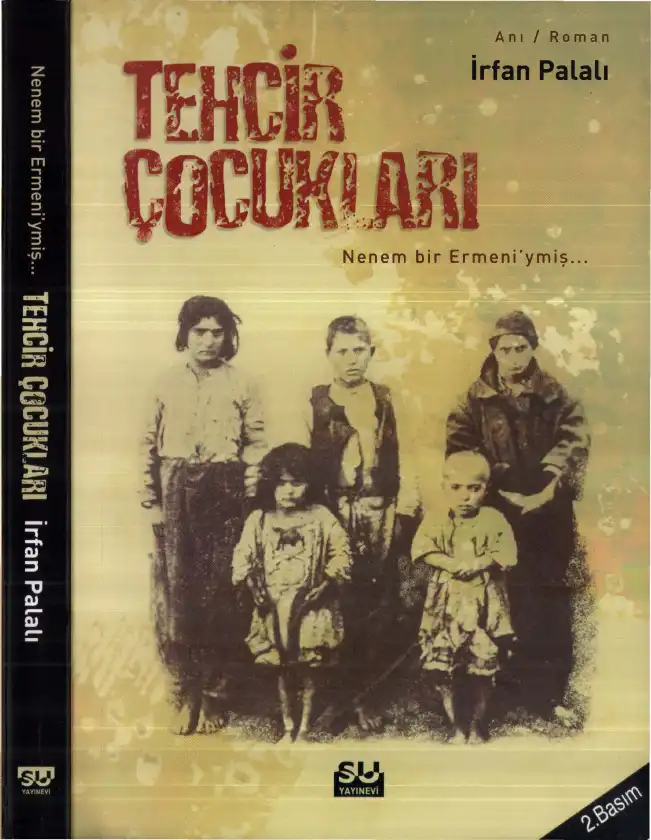 Tehcir Çocukları (Nenem Bir Ermeni'ymiş) — İrfan Palalı