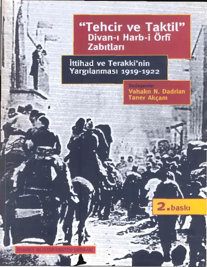 Tehcir ve Taktil: Divan-ı Harb-i Örfi Zabıtları — Vahakn N. Dadrian, Taner Akçam