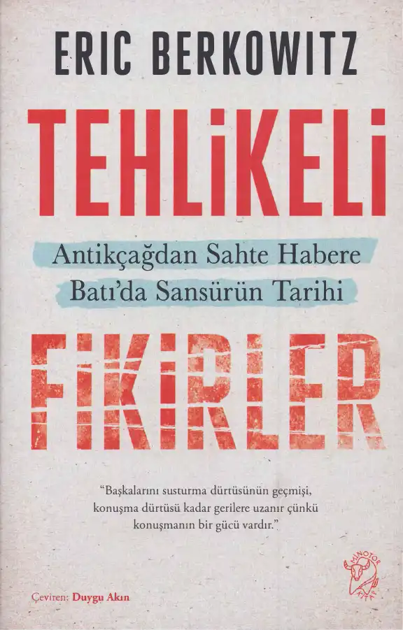 Tehlikeli Fikirler: Antikçağdan Sahte Habere Batı'da Sansürün Kısa Tarihi — Eric Berkowitz