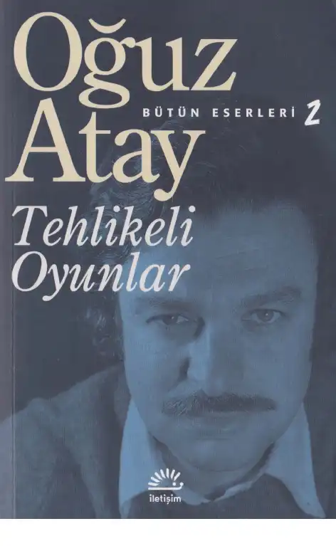 Tehlikeli Oyunlar — Oğuz Atay
