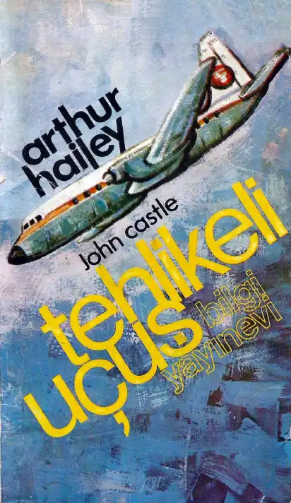 Tehlikeli Uçuş — Arthur Hailey