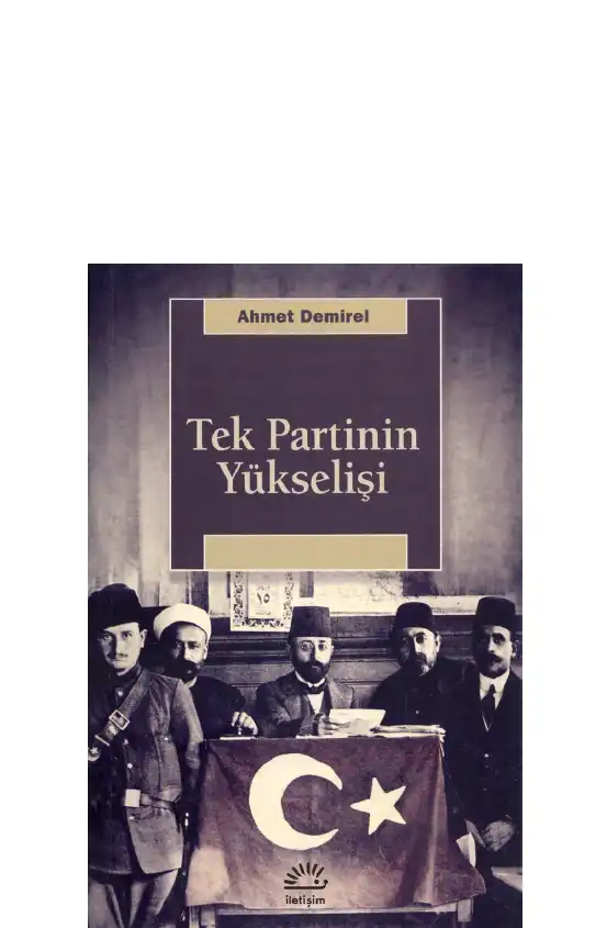 Tek Partinin Yükselişi — Ahmet Demirel