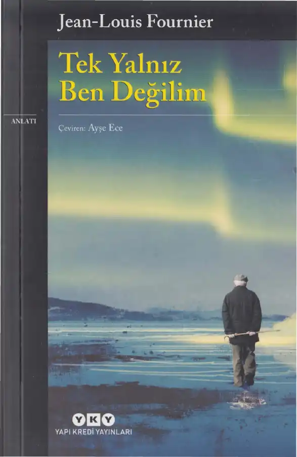 Tek Yalnız Ben Değilim — Jean-Louis Fournier
