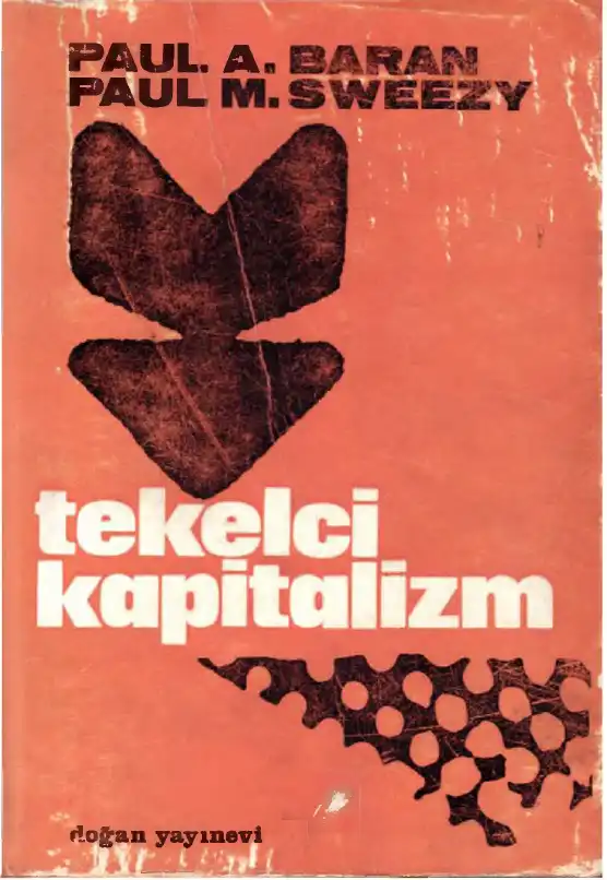 Tekelci Kapitalizm — Paul A. Baran ve Paul M. Sweezy