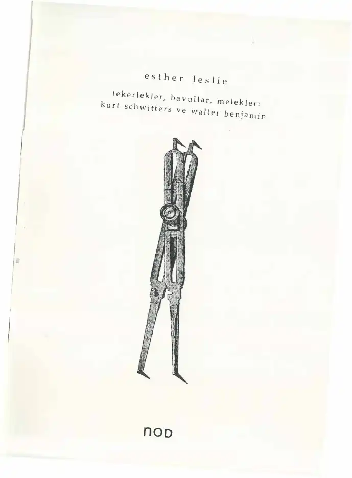 Tekerlekler, Bavullar, Melekler: Kurt Schwitters ve Walter Benjamin — Esther Leslie
