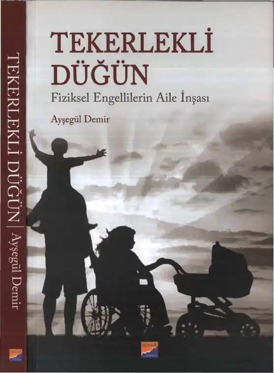 Tekerlekli Düğün: Fiziksel Engellilerin Aile İnşası — Ayşegül Demir