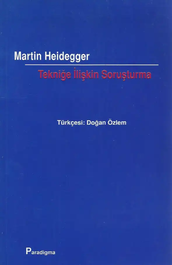 Tekniğe İlişkin Soruşturma — Martin Heidegger
