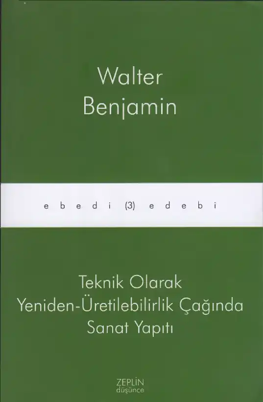 Teknik Olarak Yeniden Üretilebilirlik Çağında Sanat Yapıtı — Walter Benjamin