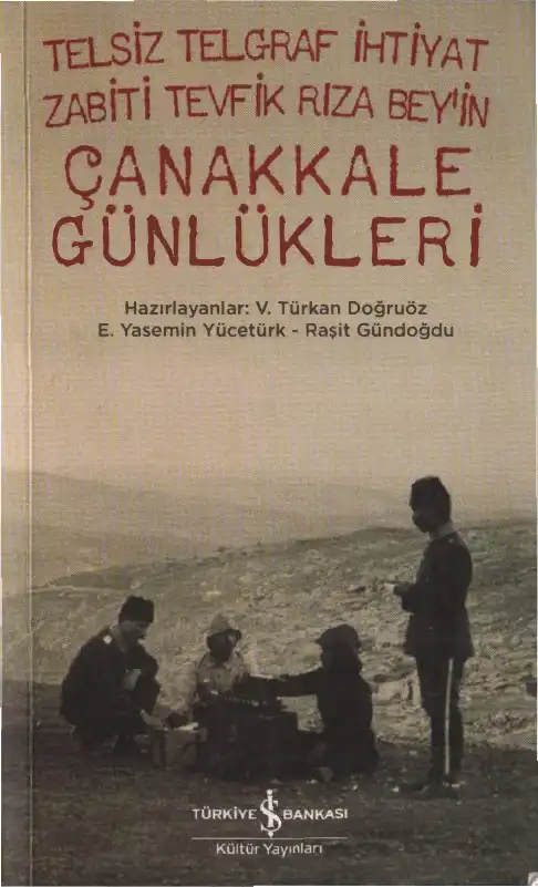 Telsiz Telgraf İhtiyat Zabiti Tevfik Rıza Bey'in Çanakkale Günlükleri — V. Türkan Doğruöz