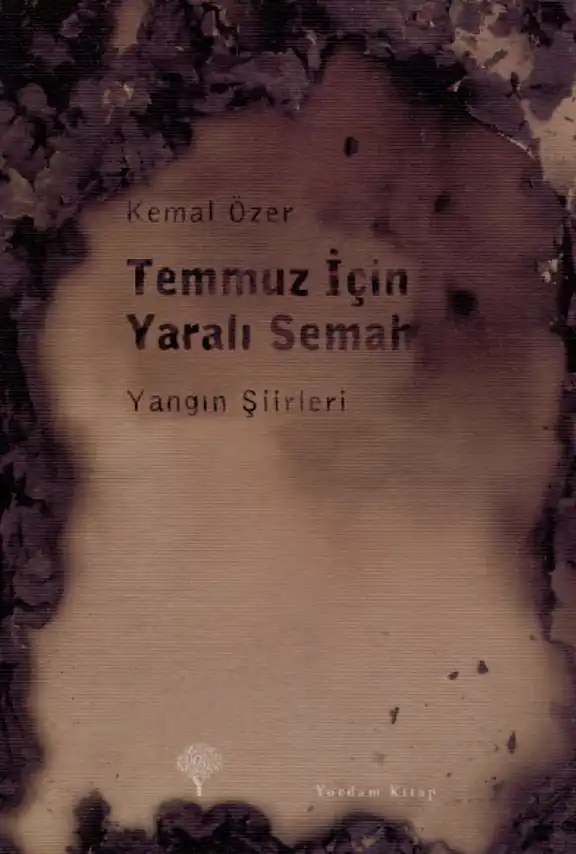 Temmuz İçin Yaralı Semah — Kemal Özer