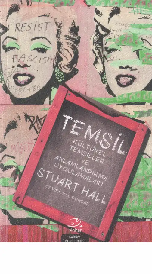 Temsil: Kültürel Temsiller ve Anlamlandırma Uygulamaları — Stuart Hall, Martin Jacques