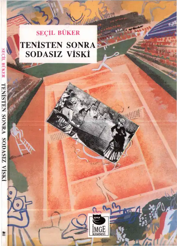 Tenisten Sonra Sodasız Viski — Seçil Büker