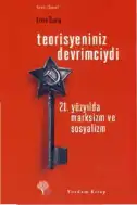 Teorisyeniniz Devrimciydi: 21. Yüzyılda Marksizm ve Sosyalizm — Erkin Özalp