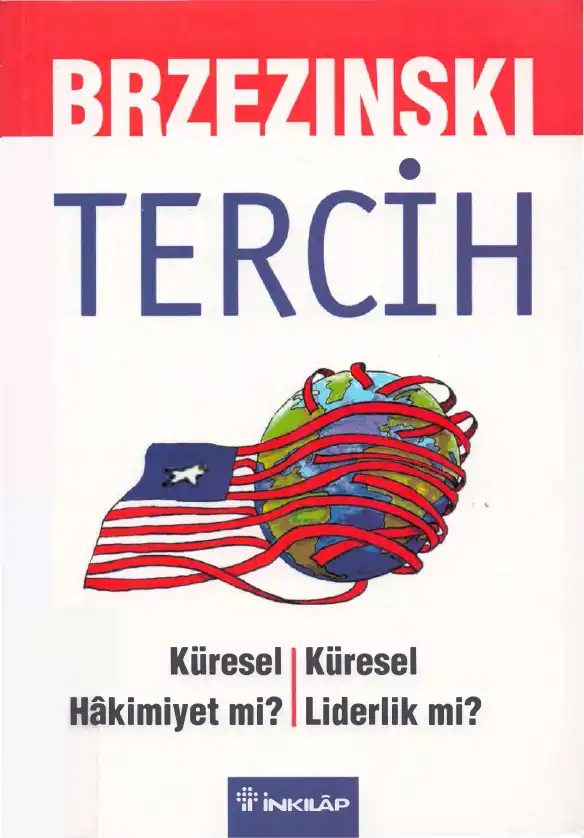 Tercih: Küresel Hakimiyet mi Küresel Liderlik mi? — Zbigniew Brzezinski