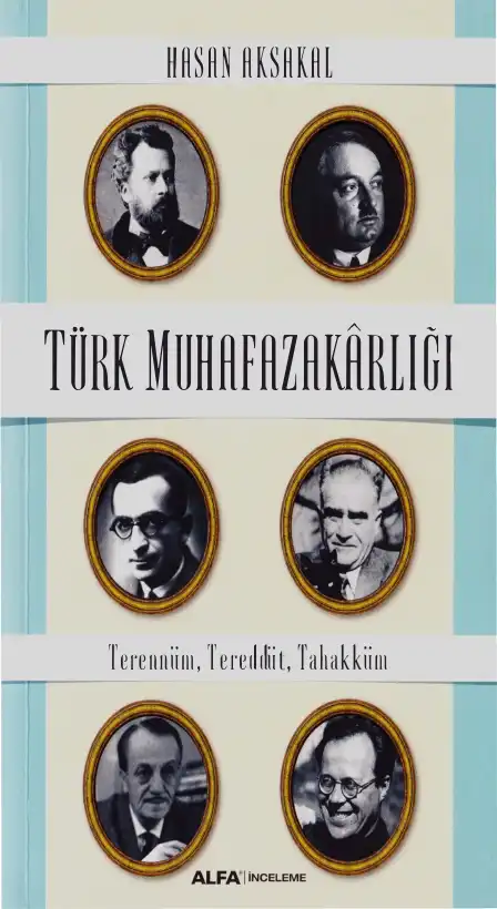 Terennüm, Tereddüt, Tahakküm: Türk Muhafazakarlığı — Hasan Aksakal