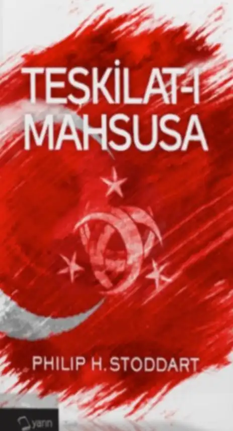 Teşkilat-ı Mahsusa — Philip Hendrick Stoddard