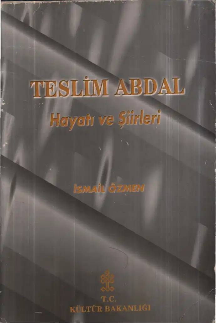 Teslim Abdal Hayatı ve Şiirleri — İsmail Özmen