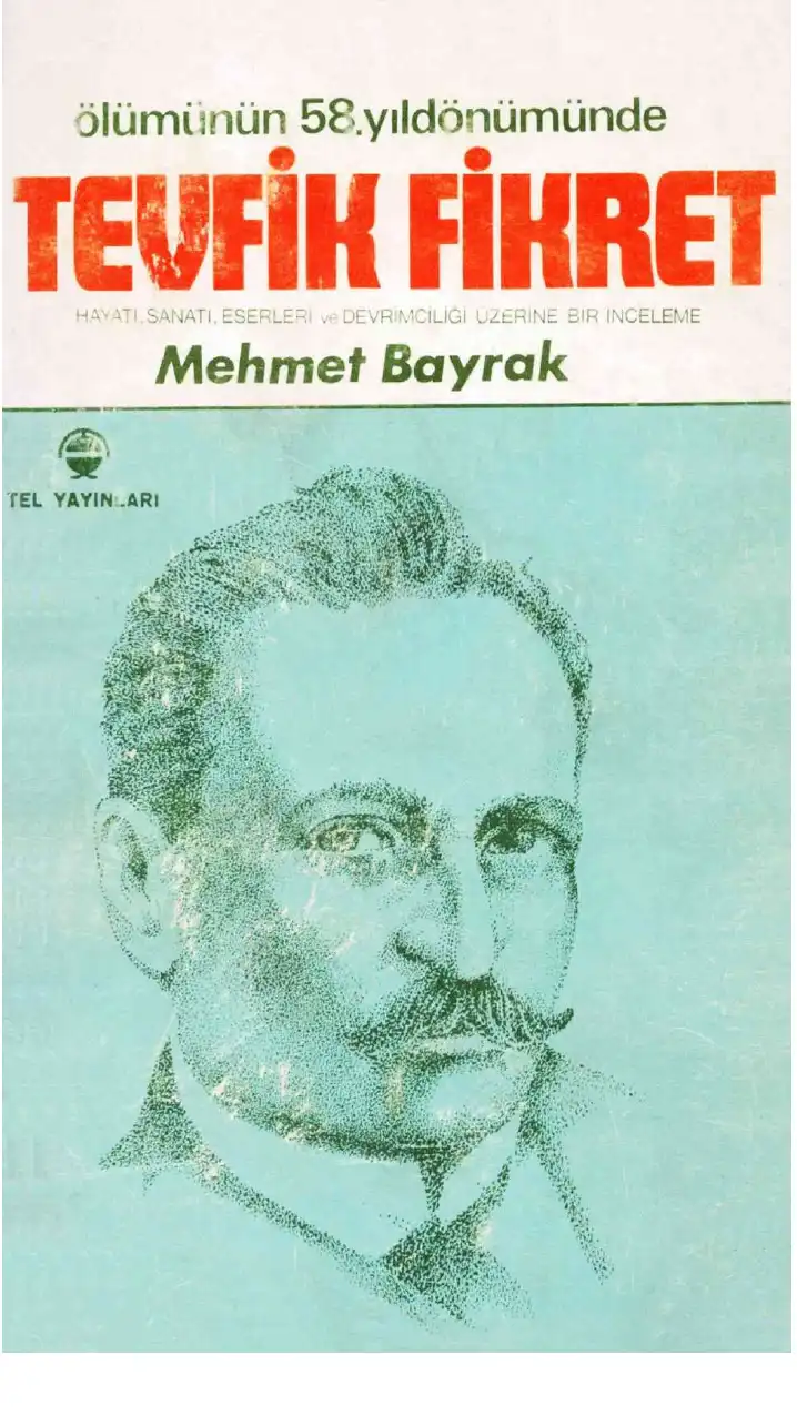 Tevfik Fikret (Hayatı, Sanatı, Eserleri ve Devrimciliği Üzerine Bir İnceleme) — Mehmet Bayrak