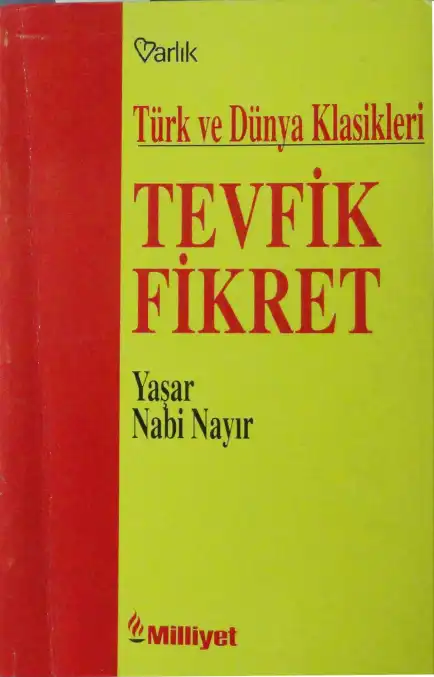 Tevfik Fikret: Yaşamı - Sanatı - Şiirleri — Yaşar Nabi Nayır