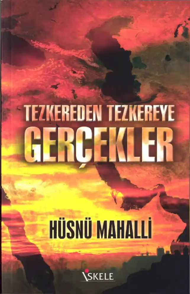 Tezkereden Tezkereye Gerçekler İskele — Hüsnü Mahalli