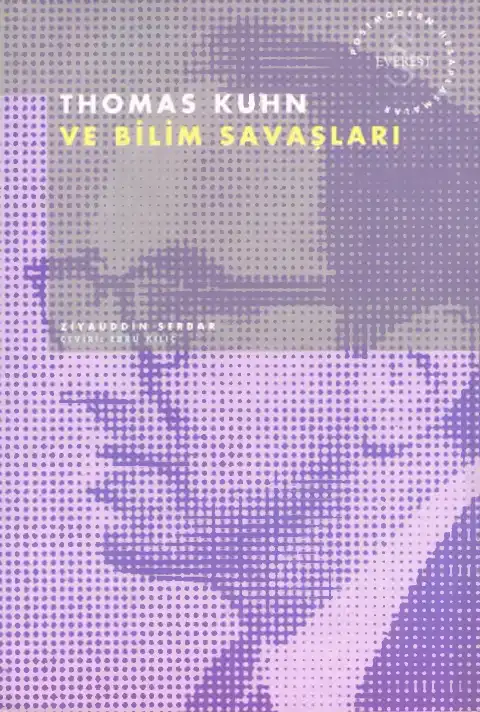 Thomas Kuhn Ve Bilim Savaşları — Ziyauddin Serdar