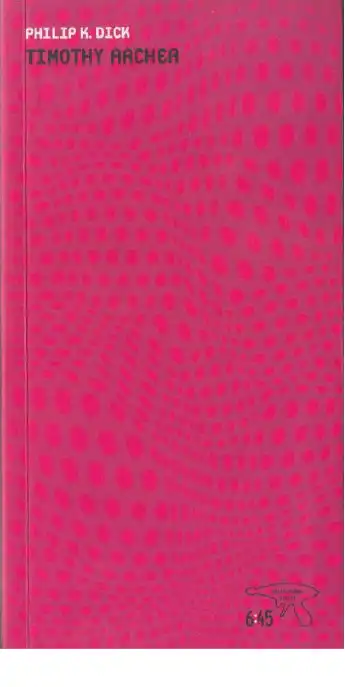 Timothy Archer — Philip K. Dick