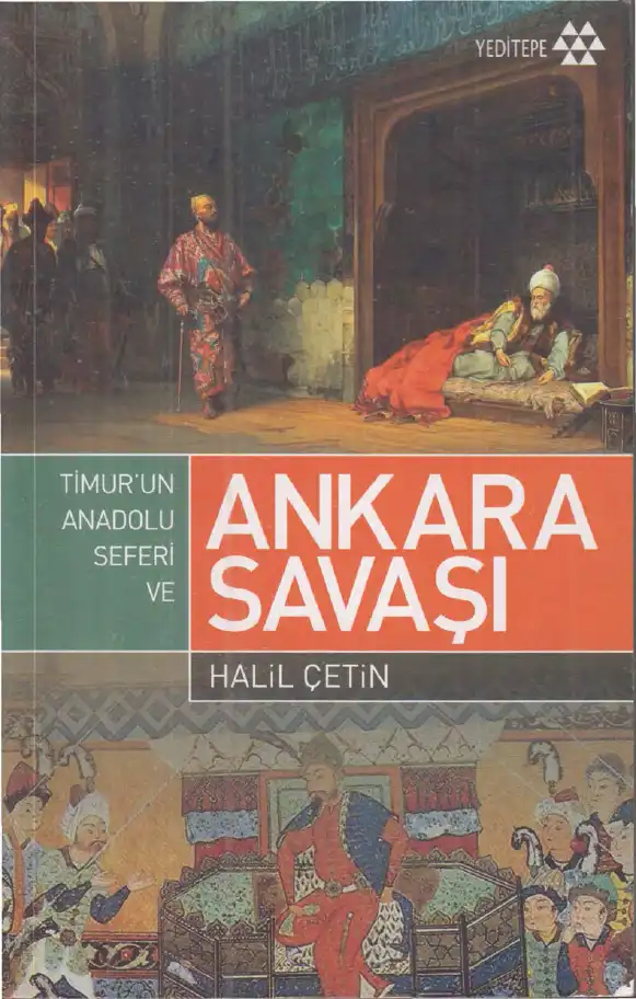 Timur'un Anadolu Seferi ve Ankara Savaşı — Halil Çetin