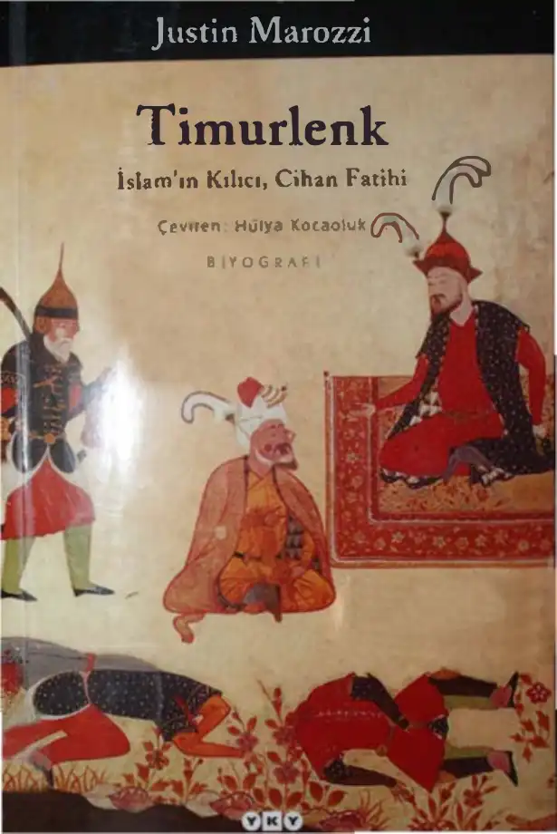 Timurlenk: İslam'ın Kılıcı, Cihan Fatihi — Justin Marozzi