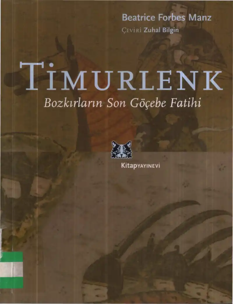 Timurlenk: Türk-Moğol Kültür Harmanında Bir İmparator — Beatrice Forbes Manz