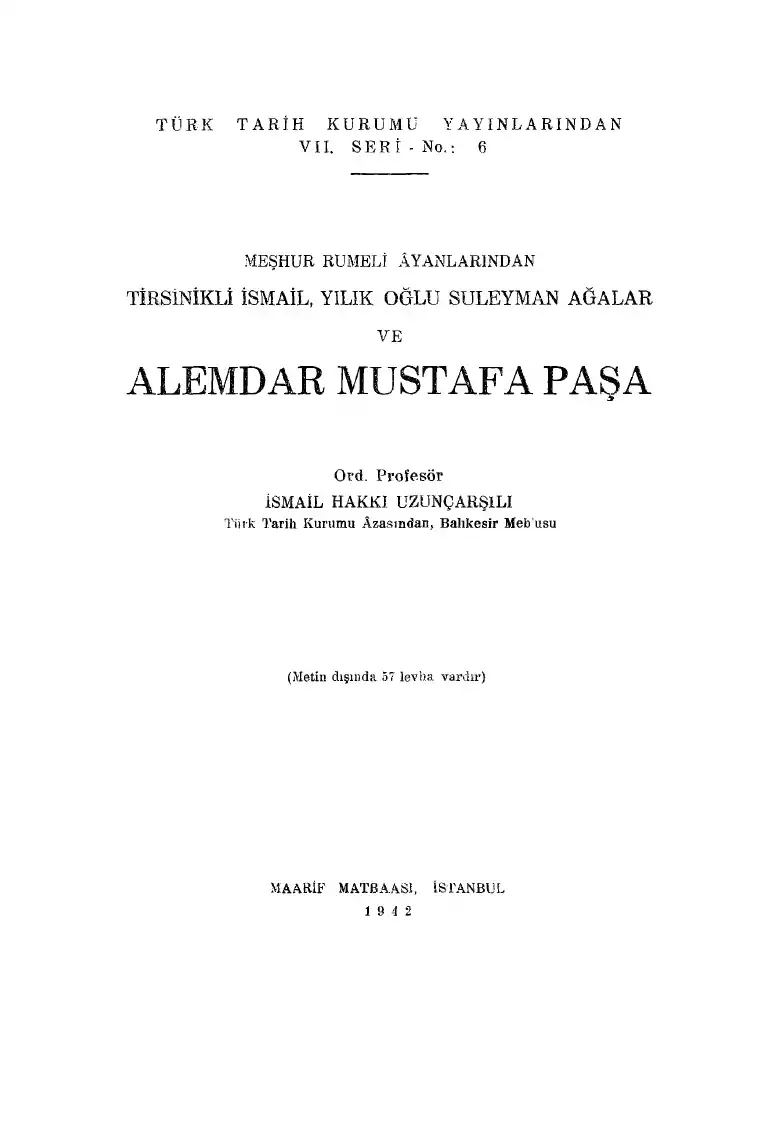 Tirsinikli İsmail, Yılıkoğlu Süleyman Ağalar ve Alemdar Mustafa Paşa — İsmail Hakkı Uzunçarşılı