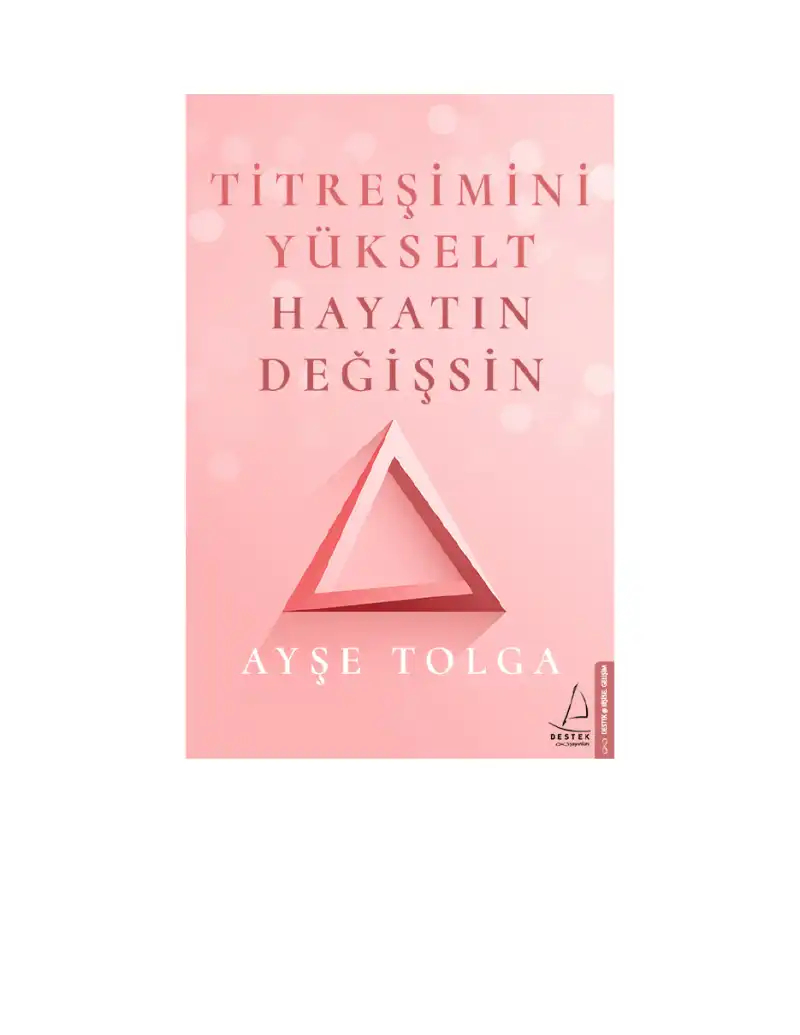 Titreşimini Yükselt Hayatın Değişsin — Ayşe Tolga