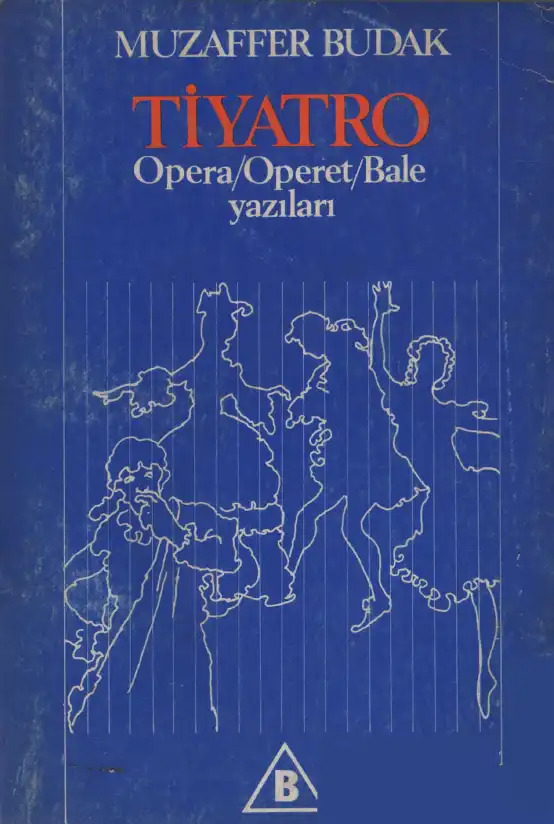Tiyatro Opera Operet Bale Yazıları — Muzaffer Budak