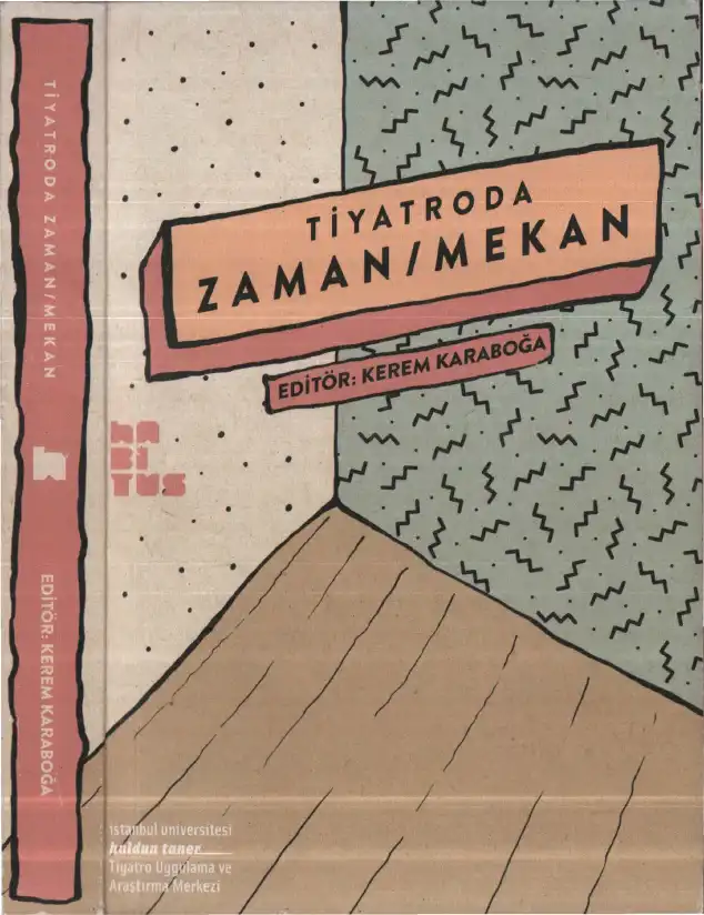 Tiyatroda Zaman/Mekan — Kerem Karaboğa
