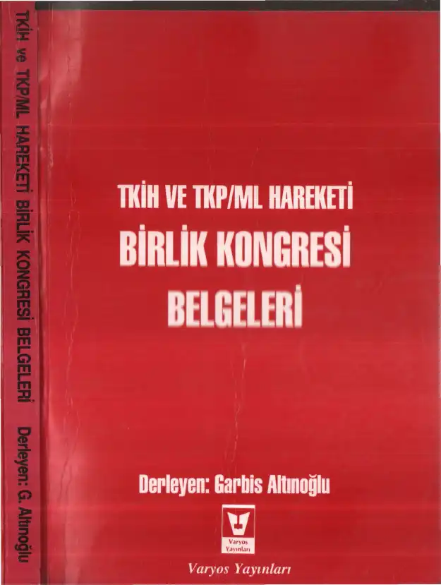 TKİH ve TKP/ML Hareketi Birlik Kongresi Belgeleri — Garbis Altınoğlu