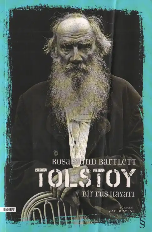 Tolstoy: Bir Rus Hayatı — Rosamund Bartlett
