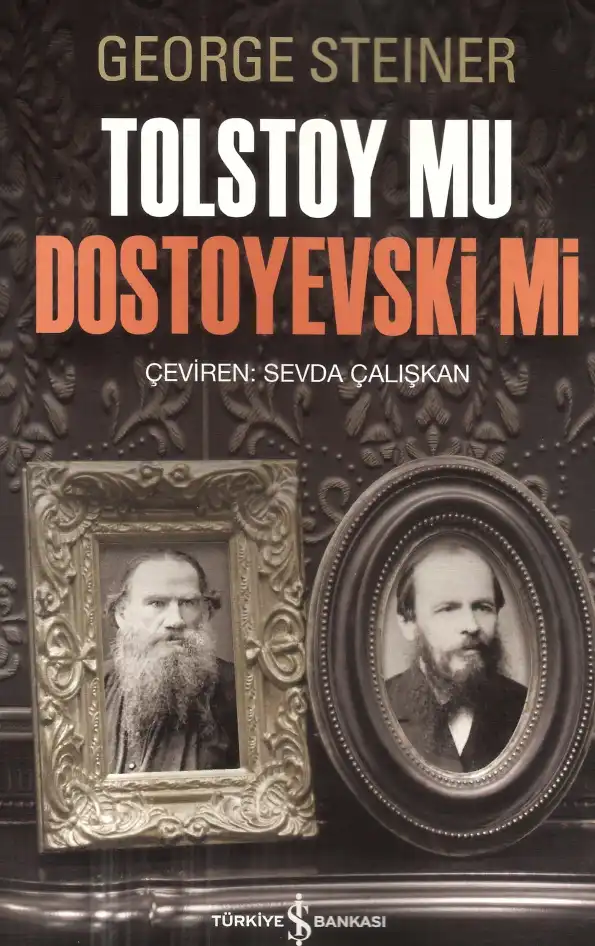 Tolstoy mu Dostoyevski mi? — George Steiner