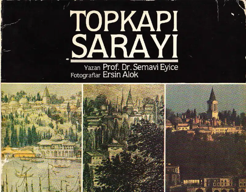 Topkapı Sarayı — Semavi Eyice