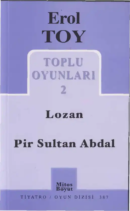 Toplu Oyunları 1: Lozan / Pir Sultan Abdal — Erol Toy