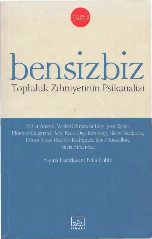 Topluluk Zihniyetinin Psikanalizi — Bella Habip