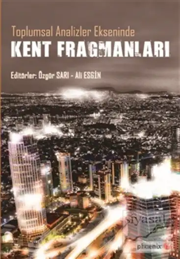 Toplumsal Analizler Ekseninde Kent Fragmanları — Özgür Sarı, Ali Esgin