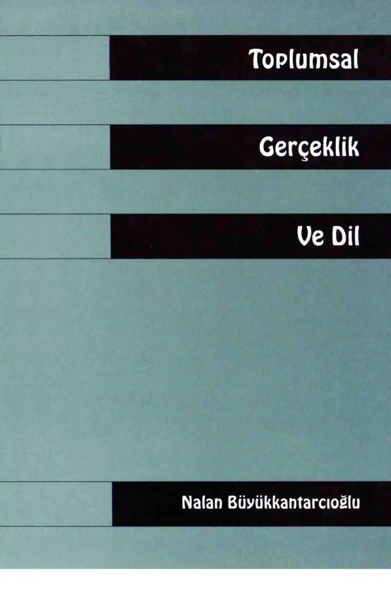 Toplumsal Gerçeklik ve Dil — Nalan Büyükkantarcıoğlu
